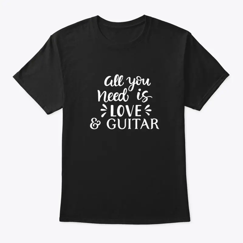 All You Need is Love and Guitar T-Shirt